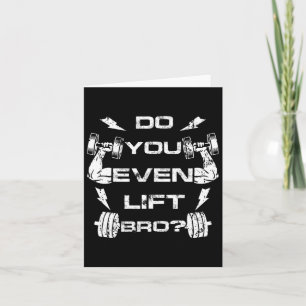 Do You Even Lift Bro Funny Gym Weightlifting Tee M Card
