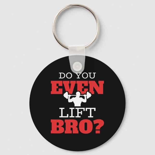 Do You Even Lift Bro  Keychain (Front)