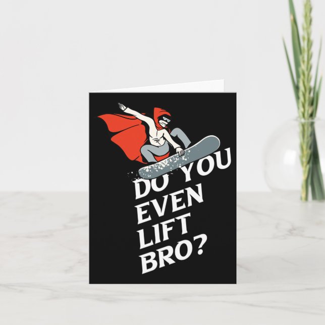 Do You Even Lift Bro Snowboarder Design Motive 1  Card (Front)