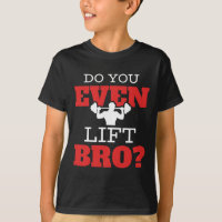 Do You Even Lift Bro