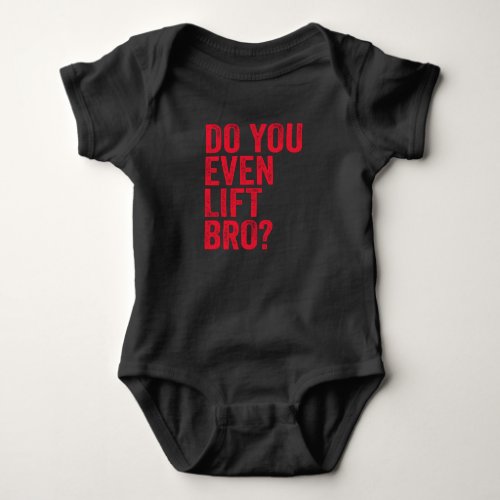 Do You Even Lift Bro Training Gym Workout Red Baby Bodysuit