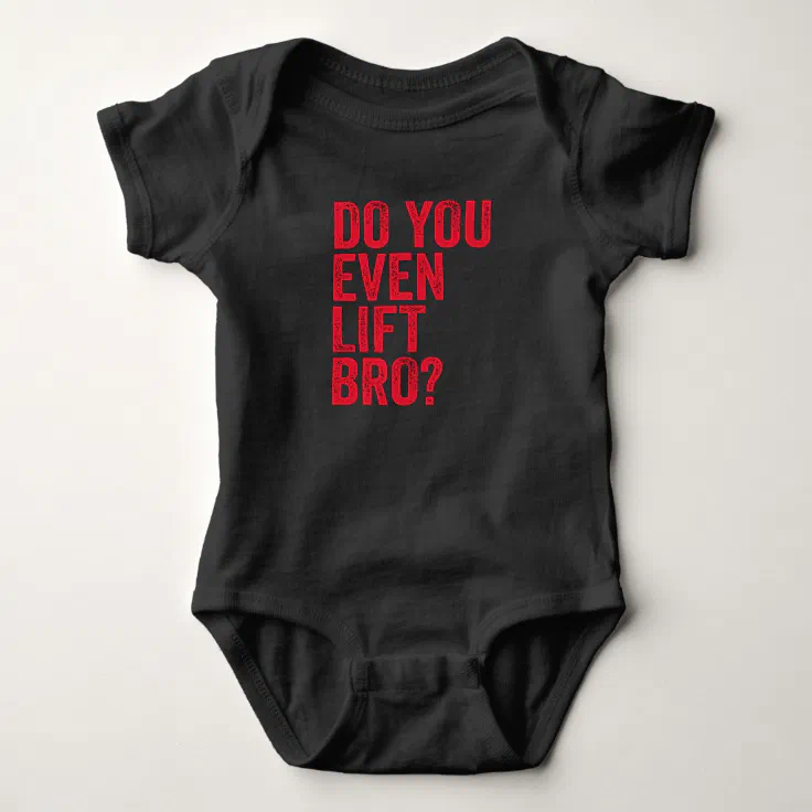 Do You Even Lift Bro Training Gym Workout Red Baby Bodysuit Zazzle