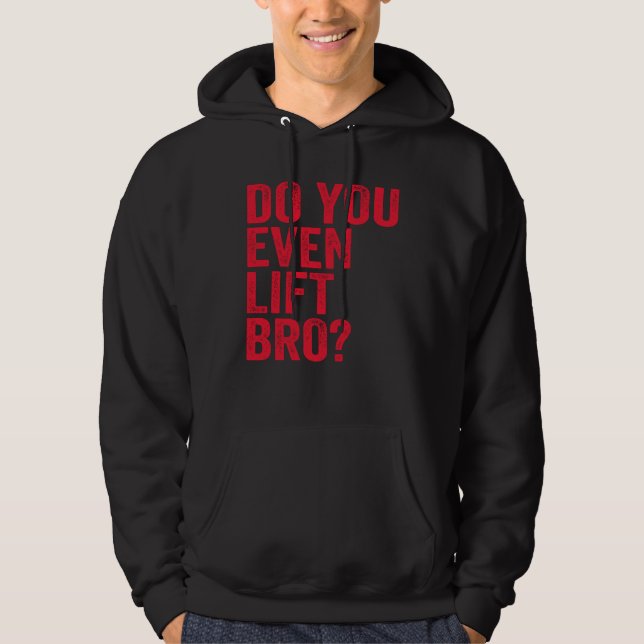 Do You Even Lift Bro Training Gym Workout Red Hoodie (Front)