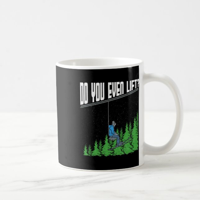 Do You Even Lift Funny Chairlift Ski Skiing Snowbo Coffee Mug (Right)
