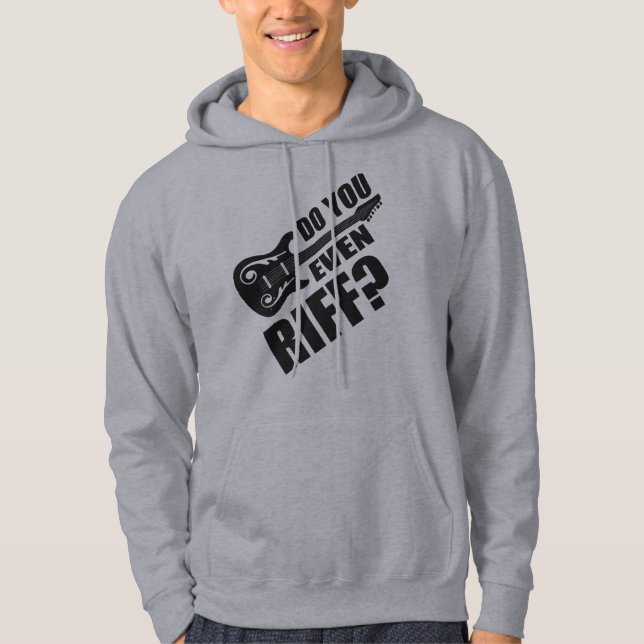 Do You Even Riff? Guitar Hoodie (Front)