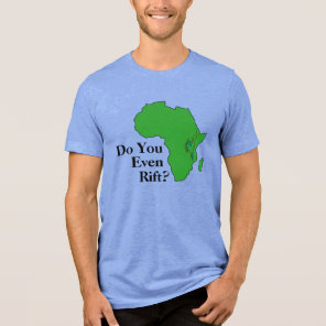 Do You Even Rift? Geology Meme Tri-Blend Shirt