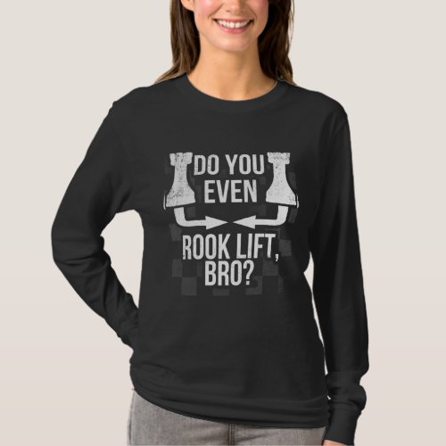 Do You Even Rook Lift Bro Funny Chess T_Shirt