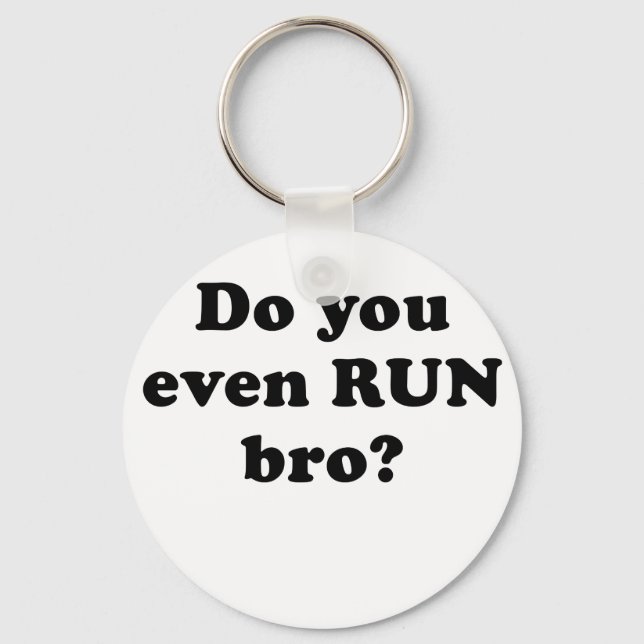 Do You Even Run Bro Keychain (Front)