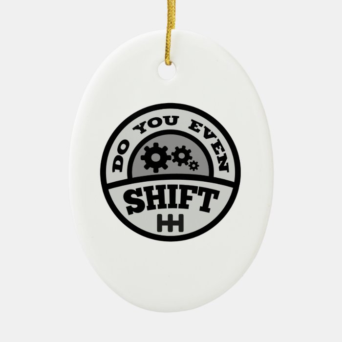 Do You Even Shift? Christmas Tree Ornaments