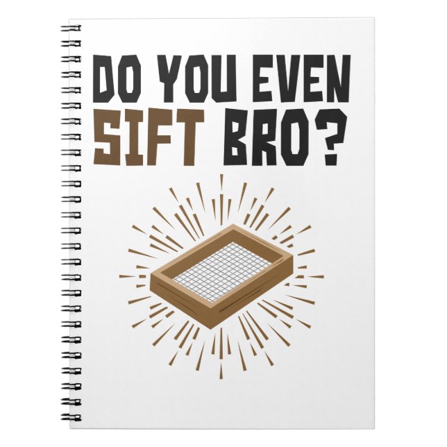 Do You Even Sift Bro Archaeology Notebook (Front)