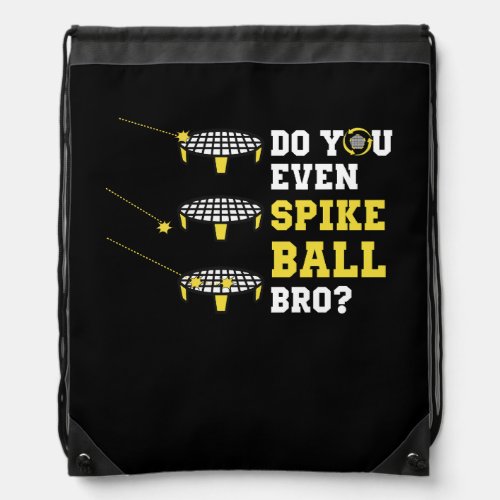 Do You Even Spike Ball Bro Funny Sports Fan Spikeb Drawstring Bag