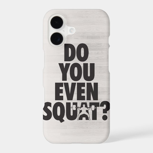 Do You Even Squat? Iphone Case (Back)