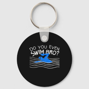 Do You Even Swim Bro Swimming Training Funny Swimm Keychain