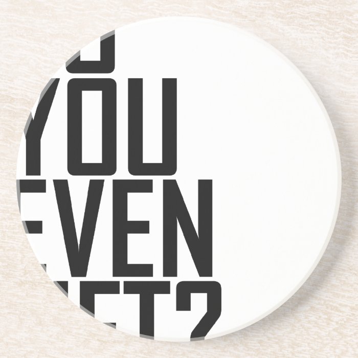 do you even take a lift? beverage coaster