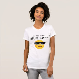 Do you even thug life? T-Shirt
