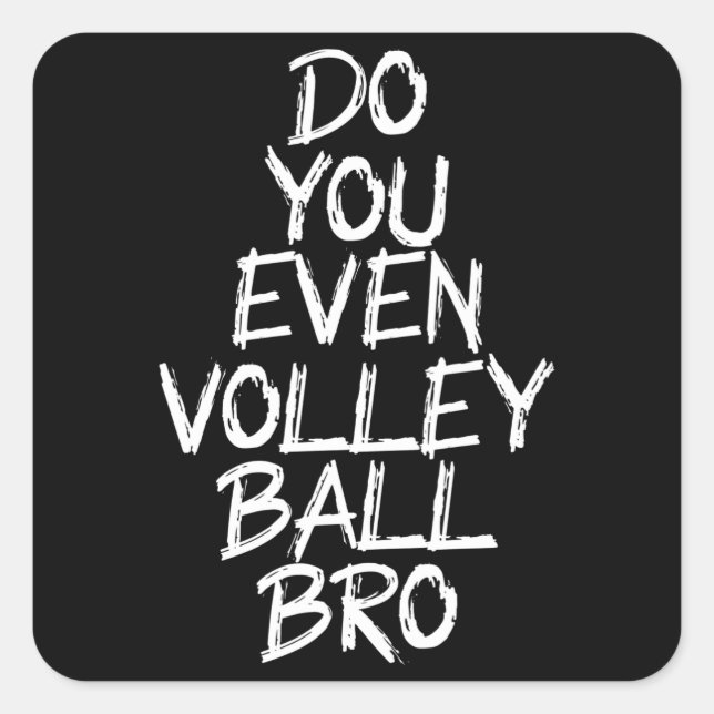do you even volleyball bro square sticker (Front)
