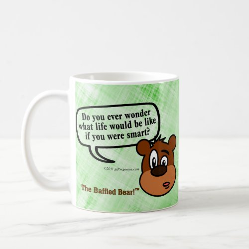 Do you ever wonder what being smart is like coffee mug