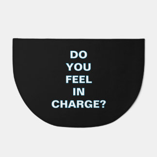 ''Do You Feel In Charge'' Doormat