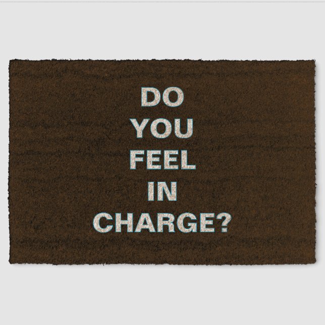 ''Do You Feel In Charge'' Doormat Fiber Doormat (Front)