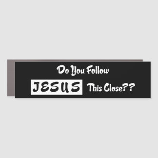 Do you Follow Jesus This Close? Bumper Sticker Car Magnet
