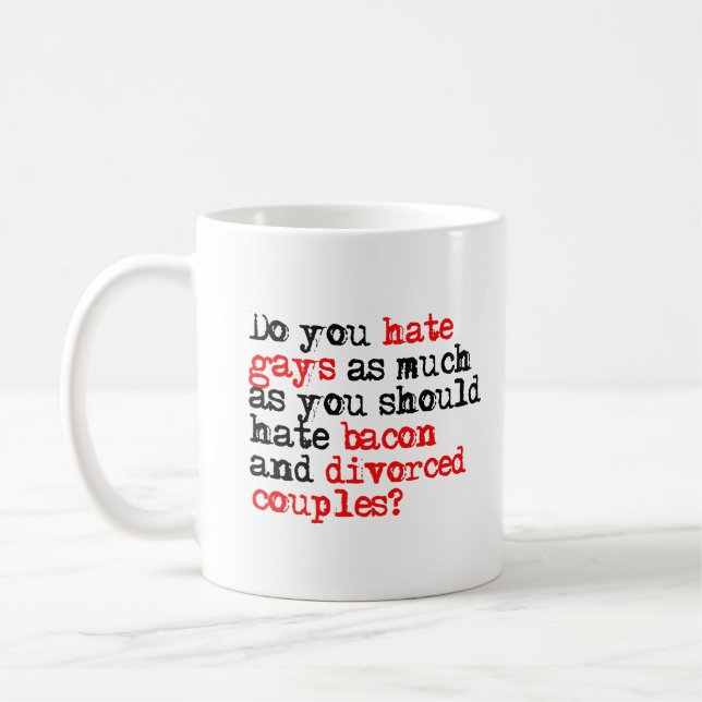 Do you hate as much as you should hate bacon  coffee mug (Left)
