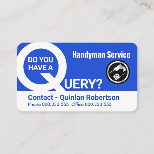 DO YOU HAVE A QUERY for Handyman Business Card