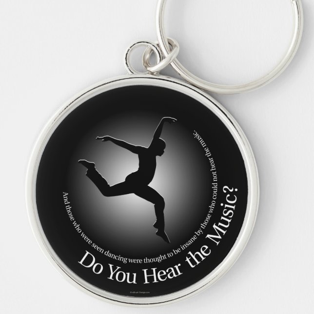 Do You Hear The Music? Keychain (Front)