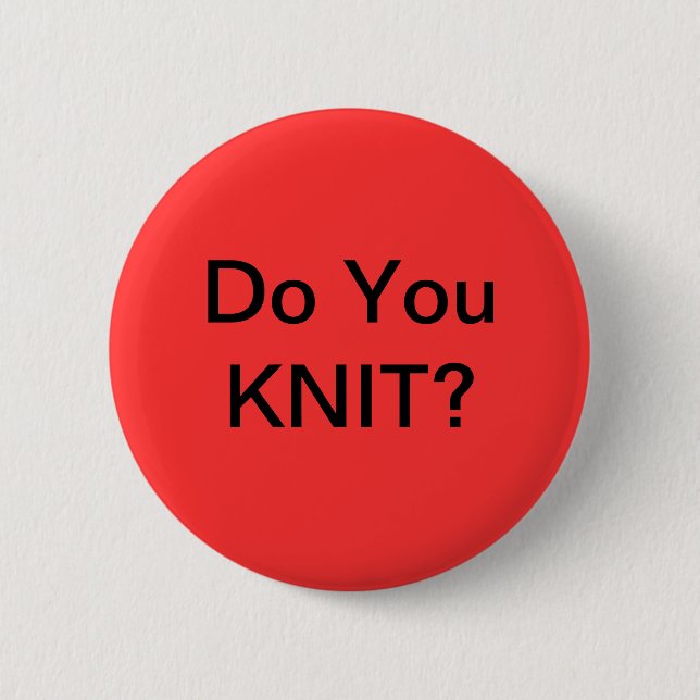 Do you Knit? Button (Front)