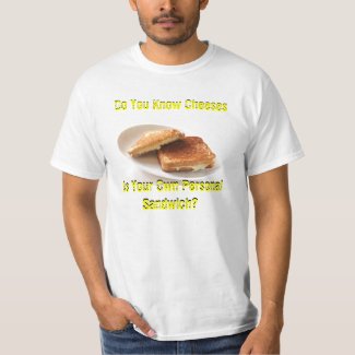 Do You Know Cheeses? T-Shirt