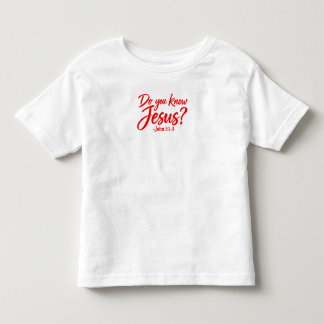 Do you know Jesus? Toddler T-shirt