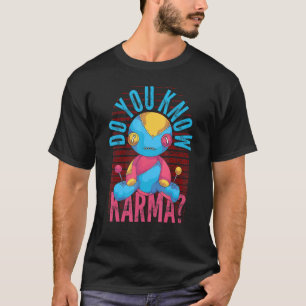 Do You Know Karma Wicca Witchcraft Halloween Voodo T-Shirt