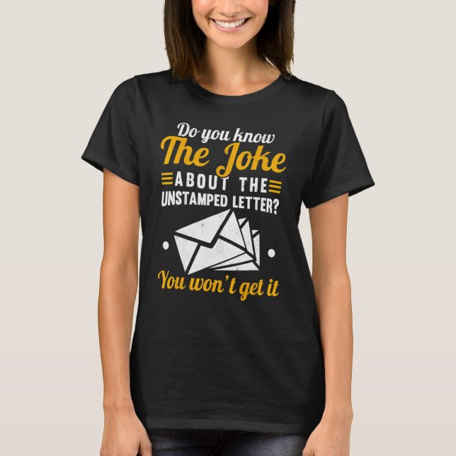 Do You Know The Joke About The Unstamped Letter Ma T-Shirt (Front)