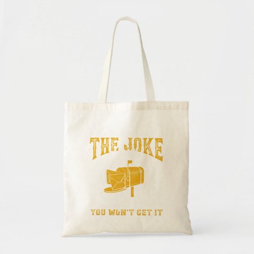 Do You Know The Joke About The Unstamped Letter Ma Tote Bag