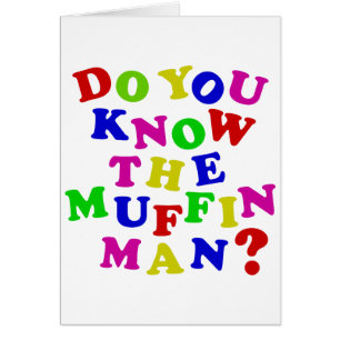 Do you know the Muffin Man? Cards
