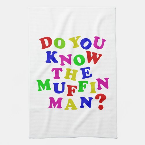 Do you know the Muffin Man Kitchen Towel