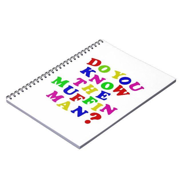 Do you know the Muffin Man? Notebook (Left Side)