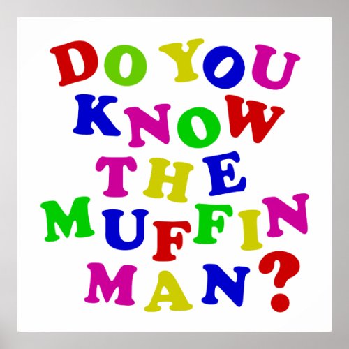Do you know the Muffin Man Poster