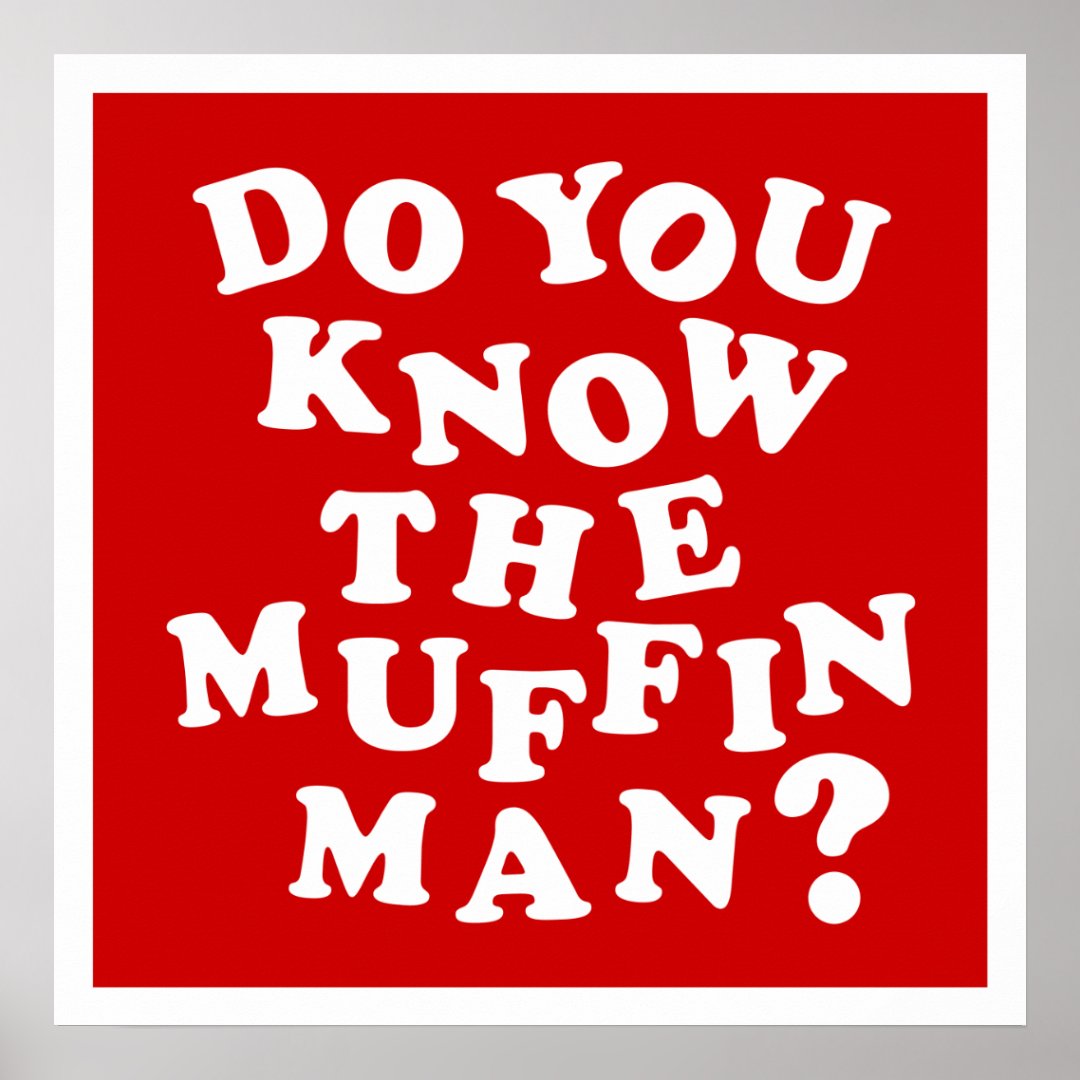 Do You Know The Muffin Man Poster Zazzle