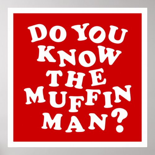 Do you know the Muffin Man Poster