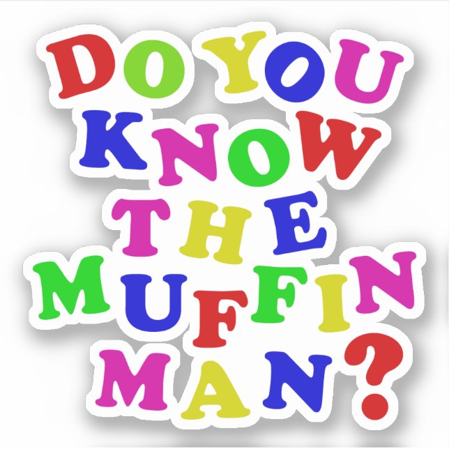 Do you know the Muffin Man? Sticker (Front)