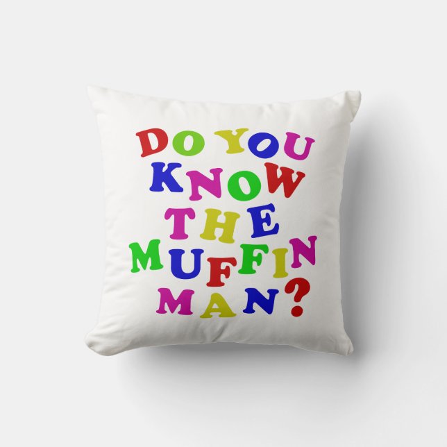 Do you know the Muffin Man? Throw Pillow (Front)