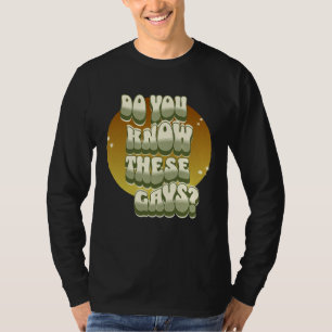 Do You Know These Gays tutti gay LGBT  Tanya T-Shirt