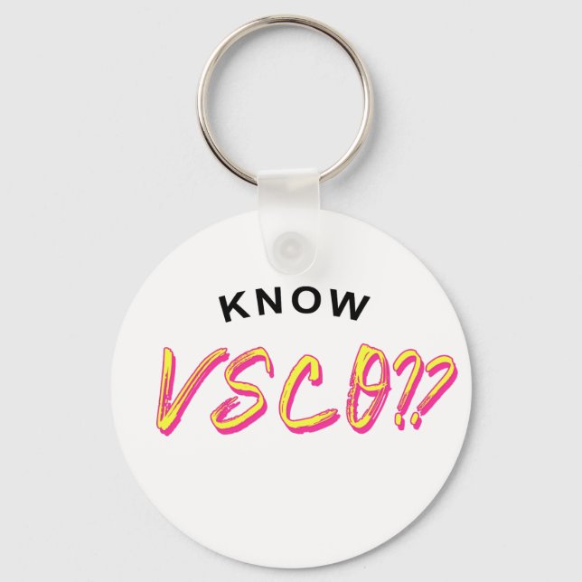 Do you know VSCO? Keychain (Front)