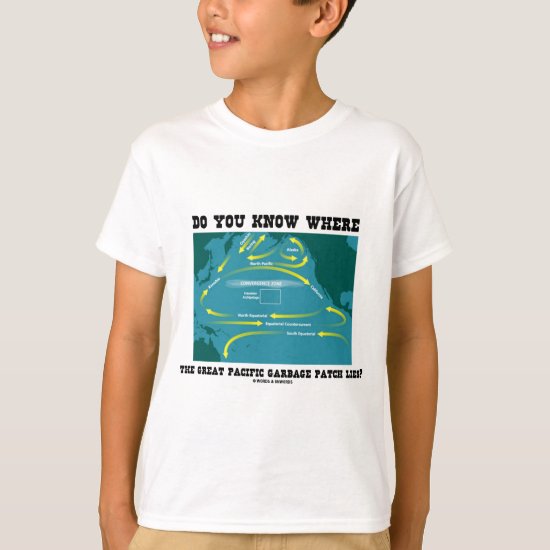 Do You Know Where Great Pacific Garbage Patch Lies T-Shirt