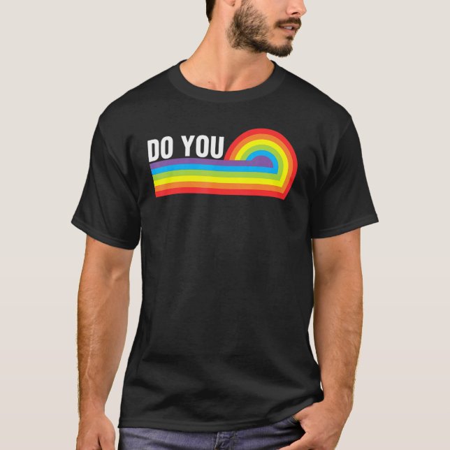 Do You LGBTQ Pride Lesbian Gay Trans Rainbow Ally  T-Shirt (Front)