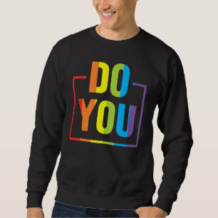 Do You LGBTQ Pride Lesbian Trans Gay Rainbow Ally Sweatshirt