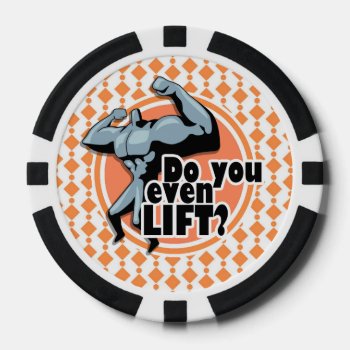 Do You Lift.png Poker Chips by doozydoodles at Zazzle