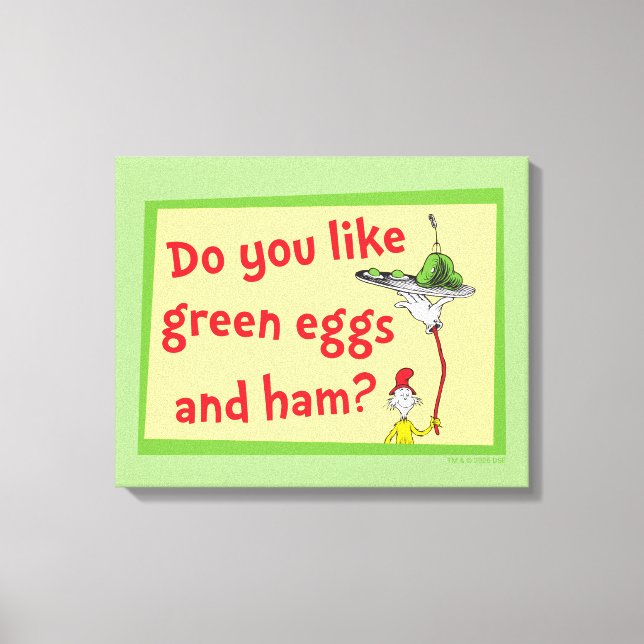 Do You Like Green Eggs and Ham? Canvas Print (Front)