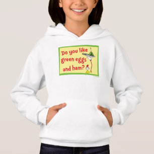 Do You Like Green Eggs and Ham? Hoodie