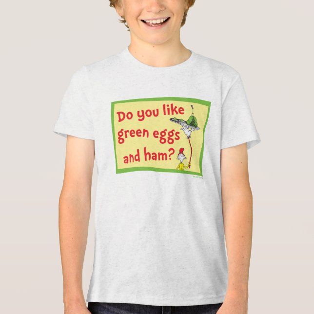 Do You Like Green Eggs and Ham? Tri-Blend Shirt (Front)